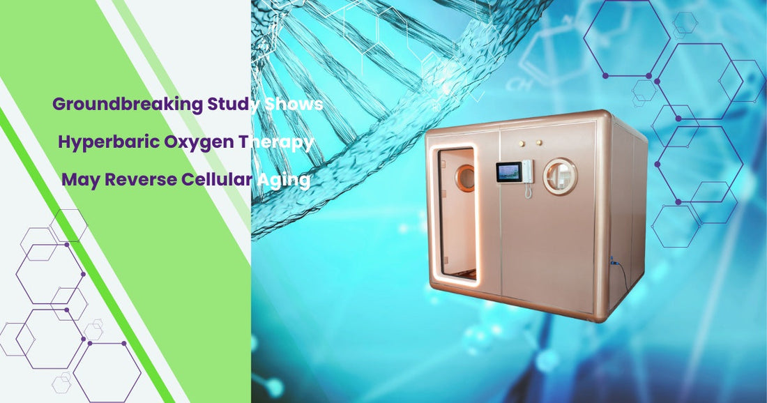 Groundbreaking Study Shows Hyperbaric Oxygen Therapy May Reverse Cellular Aging